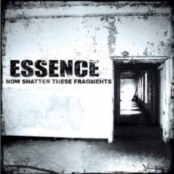 Essence (BEL) : Now Shatter These Fragments
